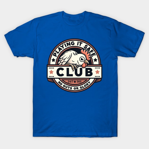 Playing it Safe Club. No Guts Or Glory. Funny Chicken. T-Shirt by Nerd_art